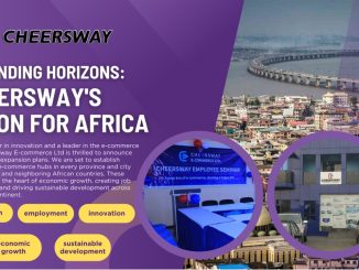 Cheersway E-Commerce Ltd set to rxpand, aiming to reach every corner of Africa