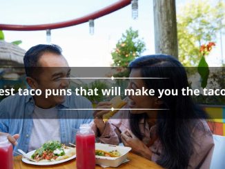 70 funniest taco puns that will make you taco the town