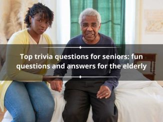 75+ top trivia questions for seniors: fun questions and answers for the elderly