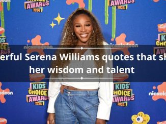 20+ powerful Serena Williams quotes that show her wisdom and talent