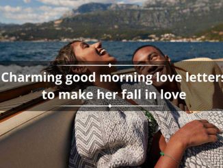 25+ charming good morning love letters to make her fall in love