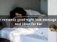 100+ romantic good night love message and text ideas for her